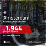 Promoção de Passagens para <b>AMSTERDAM</b>! A partir de R$ 1.944, ida e volta, COM TAXAS INCLUÍDAS! Datas para viajar até Junho/2019!