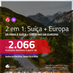 Promoção de Passagens 2 em 1 EUROPA: <b>SUÍÇA + Alemanha, Bélgica, Espanha, França, Grécia, Holanda, Inglaterra, Irlanda, Itália, Luxemburgo ou Portugal</b>! A partir de R$ 2.066, todos os trechos, C/ TAXAS!