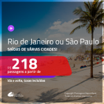 Promoção de Passagens para o <b>RIO DE JANEIRO ou SÃO PAULO</b>! A partir de R$ 218, ida e volta, c/ taxas!