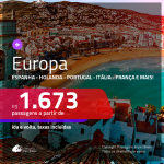 Promoção de Passagens para a EUROPA – <b>Alemanha, Áustria, Bélgica, Espanha, França, Holanda, Inglaterra, Irlanda, Itália, Luxemburgo, Portugal, República Tcheca ou Suíça</b>! A partir de R$ 1.673, ida e volta, c/ taxas!