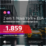 Promoção de Passagens 2 em 1 EUA – <b>NOVA YORK + Boston, Chicago, F. Lauderdale, Vegas, Los Angeles, Miami, Orlando, San Francisco, Tampa ou Washington</b>! A partir de R$ 1.859, todos os trechos, c/ taxas!