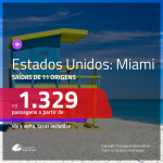 Promoção de Passagens para <b>MIAMI</b>! A partir de R$ 1.329, ida e volta, c/ taxas!