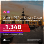 Promoção de Passagens 2 em 1 para o <b>PERU</b> – Cusco + Lima! A partir de R$ 1.348, todos os trechos, c/ taxas!