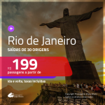 Promoção de Passagens para <b>RIO DE JANEIRO</b>! A partir de R$ 199, ida e volta, c/ taxas!