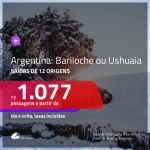 Promoção de Passagens para a <b>Argentina: Bariloche, Ushuaia</b>! A partir de R$ 1.077, ida e volta, c/ taxas!