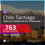 Promoção de Passagens para o <b>CHILE: Santiago</b>! A partir de R$ 763, ida e volta, c/ taxas, em até 12x s/ juros!