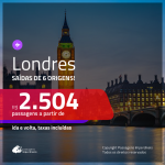 Promoção de Passagens para <b>LONDRES</b>! A partir de R$ 2.504, ida e volta, c/ taxas!