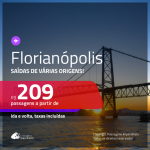 Promoção de Passagens para <b>FLORIANÓPOLIS</b>! A partir de R$ 209, ida e volta, c/ taxas!