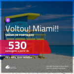 Promoção de Passagens para <b>MIAMI</b>! A partir de R$ 530, ida e volta, c/ taxas!