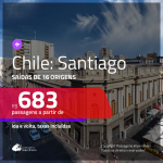 Promoção de Passagens para o <b>CHILE: Santiago</b>! A partir de R$ 683, ida e volta, c/ taxas!