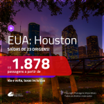 Promoção de Passagens para os <b>EUA: Houston</b>! A partir de R$ 1.878, ida e volta, c/ taxas!