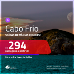 Promoção de Passagens para <b>CABO FRIO</b>! A partir de R$ 294, ida e volta, c/ taxas!