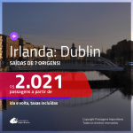 Promoção de Passagens para a <b>IRLANDA: Dublin</b>! A partir de R$ 2.021, ida e volta, c/ taxas!