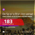 Ponte Aérea! Promoção de Passagens entre: <b>SÃO PAULO e RIO DE JANEIRO</b>! A partir de R$ 183, ida e volta, c/ taxas!