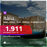 Promoção de Passagens para a <b>ITÁLIA: Bologna, Florenca, Milao, Napoles, Roma, Veneza ou Verona</b>! A partir de R$ 1.911, ida e volta, c/ taxas!