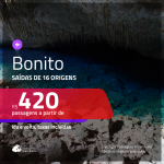 Promoção de Passagens para <b>BONITO</b>! A partir de R$ 420, ida e volta, c/ taxas!