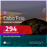 Promoção de Passagens para <b>CABO FRIO</b>! A partir de R$ 294, ida e volta, c/ taxas!