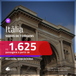 Seleção de Passagens para a <b>ITÁLIA: Milao, Roma, Veneza</b>! A partir de R$ 1.625, ida e volta, c/ taxas!