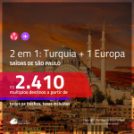 Promoção de Passagens 2 em 1 – <b>TURQUIA: Istambul + Portugal, Espanha, França, Holanda ou Irlanda</b>! A partir de R$ 2.410, todos os trechos, c/ taxas!