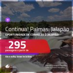 Conheça o Jalapão! Promoção de Passagens para <b>PALMAS, no Tocantins</b>, a partir de R$ 295, ida e volta, c/ taxas!