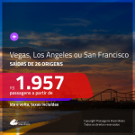 Promoção de Passagens para <b>LAS VEGAS, LOS ANGELES OU SAN FRANCISCO</b>! A partir de R$ 1.957, ida e volta, c/ taxas!