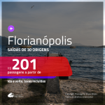 Promoção de Passagens para <b>FLORIANÓPOLIS</b>! A partir de R$ 201, ida e volta, c/ taxas!