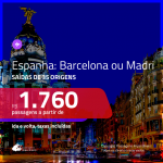 Promoção de Passagens para a <b>ESPANHA: Barcelona ou Madri</b>! A partir de R$ 1.760, ida e volta, c/ taxas!