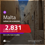 Promoção de Passagens para <b>MALTA</b>! A partir de R$ 2.831, ida e volta, c/ taxas!