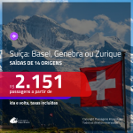 Promoção de Passagens para a <b>SUÍÇA: Basel, Genebra ou Zurique</b>! A partir de R$ 2.151, ida e volta, c/ taxas!