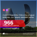 Promoção de Passagens 2 em 1 ARGENTINA, CHILE e/ou URUGUAI – Escolha entre: <b>Buenos Aires, Jujuy, Mendoza, Montevideo e/ou Santiago</b>! A partir de R$ 966, todos os trechos, c/ taxas!