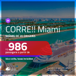 CORRE!! Promoção de Passagens para <b>MIAMI</b>! A partir de R$ 986, ida e volta, c/ taxas!