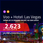 Promoção de PASSAGEM + HOTEL para <b>LAS VEGAS</b>! A partir de R$ 2.623, por pessoa, c/ taxas!