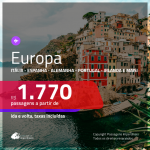 Promoção de Passagens para a <b>EUROPA: Alemanha, Espanha, França, Grécia, Holanda, Inglaterra, Irlanda, Itália, Portugal ou Suíça</b>! A partir de R$ 1.770, ida e volta, c/ taxas!