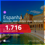 Promoção de Passagens para a <b>ESPANHA: Barcelona, Bilbao, Ibiza, Madri, Sevilha, Valencia ou Vigo</b>! A partir de R$ 1.716, ida e volta, c/ taxas!