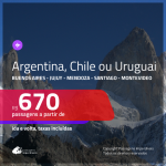 Promoção de Passagens para a <b>ARGENTINA, CHILE ou URUGUAI</b> – Escolha entre: <b>Buenos Aires, Jujuy, Mendoza, Santiago ou Montevideo</b>! A partir de R$ 670, ida e volta, c/ taxas!