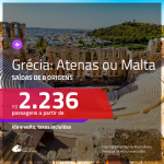 Promoção de Passagens para a <b>GRÉCIA: Atenas ou MALTA</b>! A partir de R$ 2.236, ida e volta, c/ taxas!