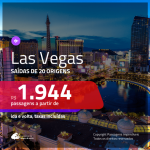 Promoção de Passagens para <b>LAS VEGAS</b>! A partir de R$ 1.944, ida e volta, c/ taxas!