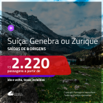 Passagens para a <b>SUÍÇA: Genebra, Zurique</b>! A partir de R$ 2.220, ida e volta, c/ taxas!