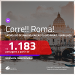 CORRE!! Promoção de Passagens para <b>ROMA</b>! A partir de R$ 1.183, ida e volta, c/ taxas!