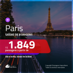 Promoção de Passagens para <b>PARIS</b>! A partir de R$ 1.849, ida e volta, c/ taxas!