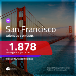 Promoção de Passagens para <b>SAN FRANCISCO</b>! A partir de R$ 1.878, ida e volta, c/ taxas!