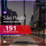 Promoção de Passagens para <b>SÃO PAULO</b>! A partir de R$ 191, ida e volta, c/ taxas!