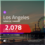 Promoção de Passagens para <b>LOS ANGELES</b>! A partir de R$ 2.078, ida e volta, c/ taxas! Saídas de 7 cidades!