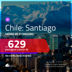 Promoção de Passagens para o <b>CHILE: Santiago</b>! A partir de R$ 629, ida e volta, c/ taxas!