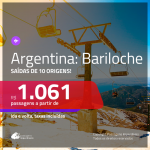 Promoção de Passagens para a <b>ARGENTINA: Bariloche</b>! A partir de R$ 1.061, ida e volta, c/ taxas! Datas incluindo o PERÍODO DE NEVE!