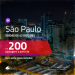 Promoção de Passagens para <b>SÃO PAULO</b>! A partir de R$ 200, ida e volta, c/ taxas!