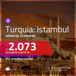 Promoção de Passagens para a <b>TURQUIA: Istambul</b>! A partir de R$ 2.073, ida e volta, c/ taxas!