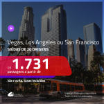 Promoção de Passagens para <b>LAS VEGAS, LOS ANGELES ou SAN FRANCISCO</b>! A partir de R$ 1.731, ida e volta, c/ taxas!