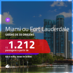 Promoção de Passagens para <b>MIAMI ou FORT LAUDERDALE</b>! A partir de R$ 1.212, ida e volta, c/ taxas!