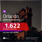 Promoção de Passagens para <b>ORLANDO</b>! A partir de R$ 1.622, ida e volta, c/ taxas!